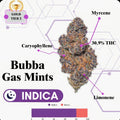 TIER 2 FLOWER - BUBBA GAS MINTZ - INDICA